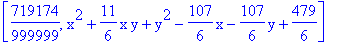 [719174/999999, x^2+11/6*x*y+y^2-107/6*x-107/6*y+479/6]